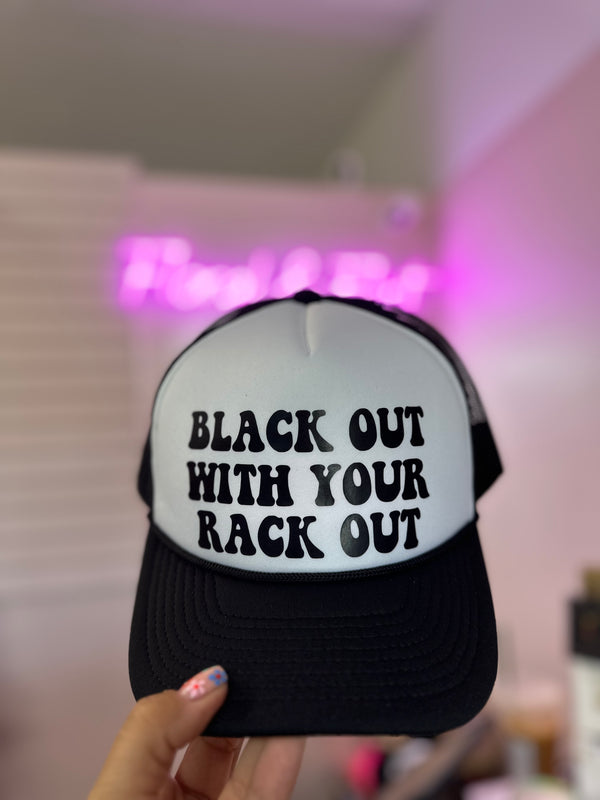 Black out with your rack out Trucker Hat