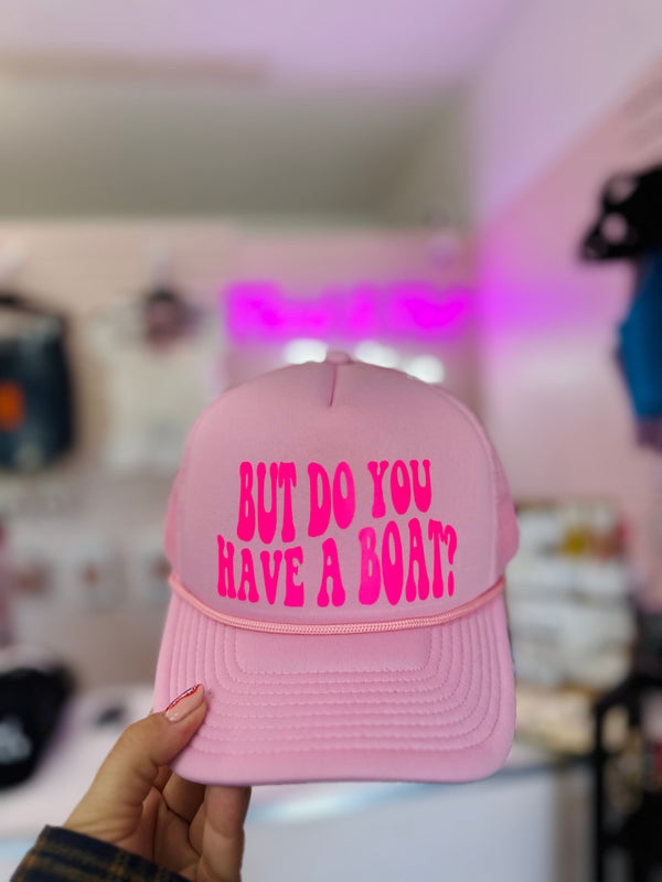 But do you have a boat? Trucker Hat