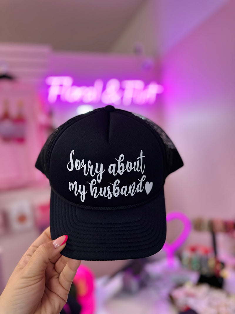 Sorry About My Husband Trucker Hat