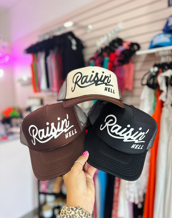 Raisin’ Hell Trucker Hat