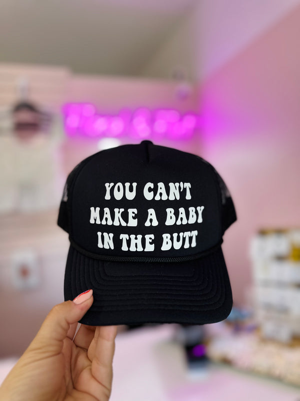 You Can’t Make A Baby Trucker Hat