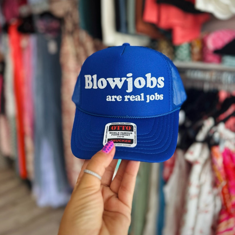 Blowjobs are real jobs Trucker Hat