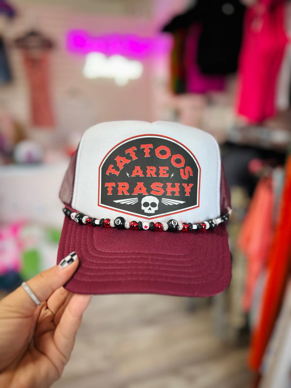 Tattoos are trashy trucker hat