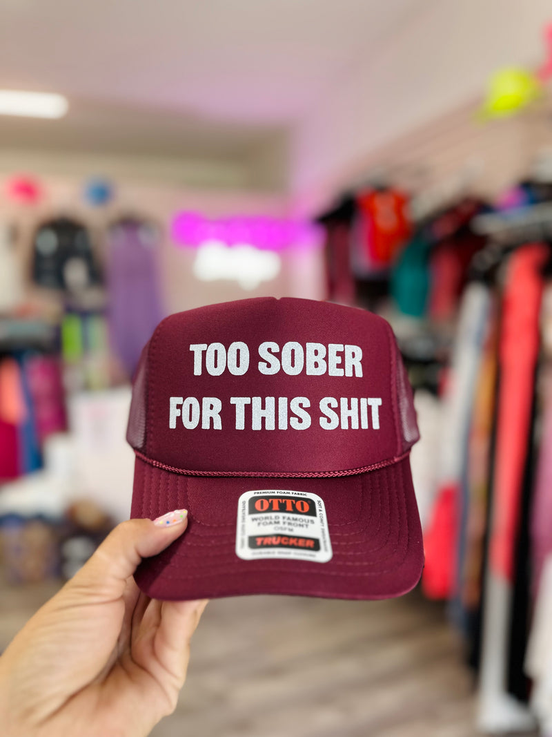 Too Sober Trucker Hat